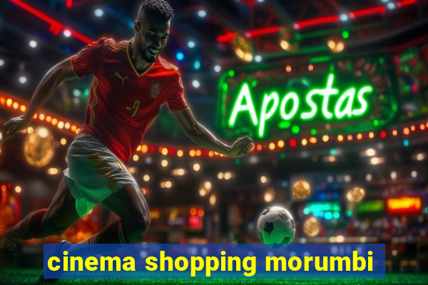 cinema shopping morumbi